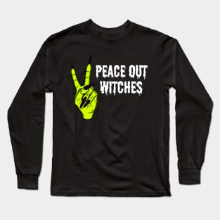 Peace Out Witches Long Sleeve T-Shirt